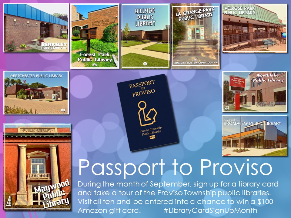 MaywoodPubLib's tweet photo. September is #LibraryCardSignUpMonth.  Sign up for a library card and get a passport to the Proviso Township public libraries. Get stamps from all 10 libraries and you will be entered into a drawing for a $100 Amazon gift card. Thank you  #ProvisoTownship for donating the prizes! https://t.co/cJKjr3v7RE