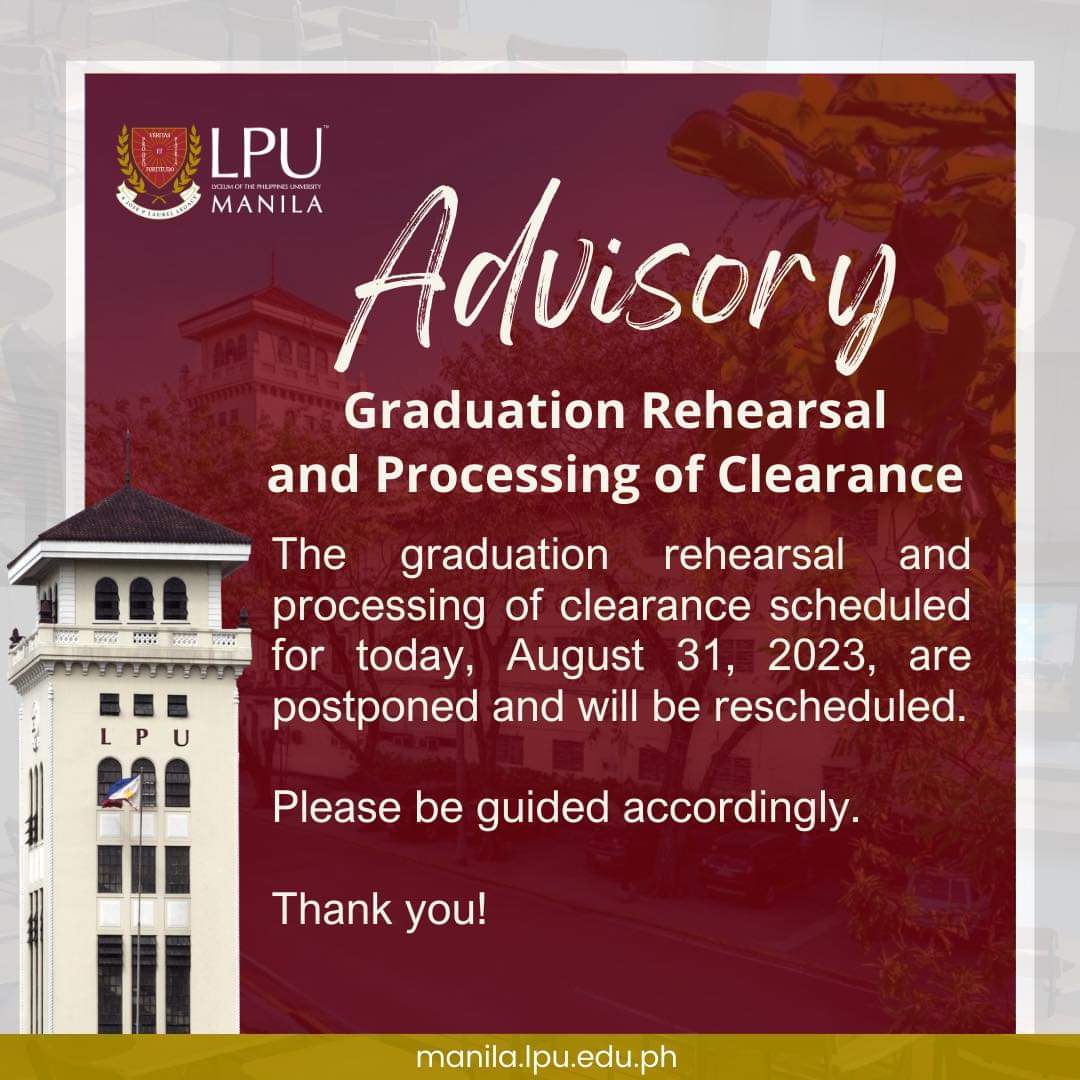 𝑨𝑫𝑽𝑰𝑺𝑶𝑹𝒀

Please be advised that graduation rehearsal  and processing of clearance scheduled for today, August 31, 2023, are postponed and will be rescheduled.

Kindly wait for the new date schedule. 

Stay safe, Lyceans! 

#LPUManila
#WalangPasok