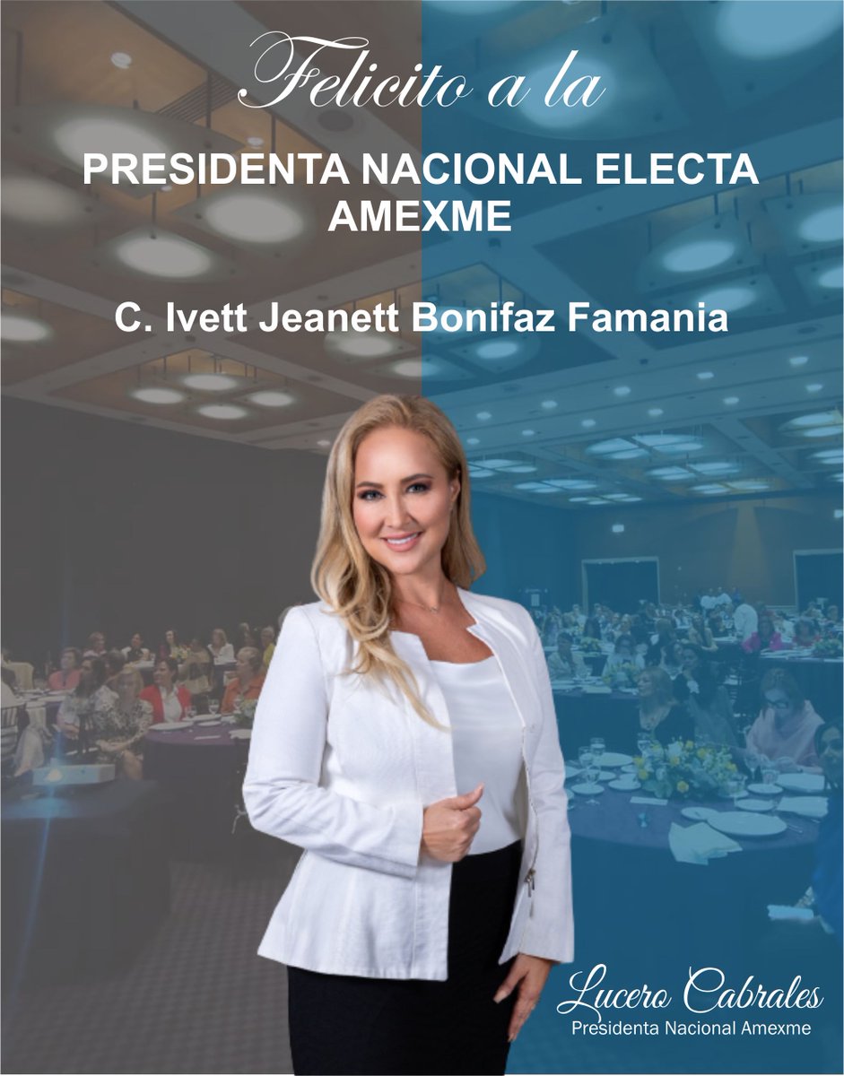 LuceroCabrales's tweet photo. Felicito a quien liderará a partir del mes de noviembre a la Asociación Mexicana de Mujeres Empresarias, #AMEXME Nacional, A.C. Ivett Jeanett Bonifaz Famania.
Mi agradecimiento y reconocimiento por obtener el triunfo de forma contundente en la Asamblea https://t.co/Lg4cFvCqFK