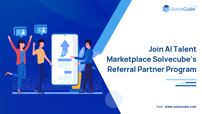 Want to be a part of SolveCube’s #AITalentmarketplace?
Become a #referralpartner & collaborate with us to leverage #Solvecube's cutting-edge #AITalensolution. Join our efforts to address businesses' needs for short-term, permanent, interim & #domainexpert talent solutions.