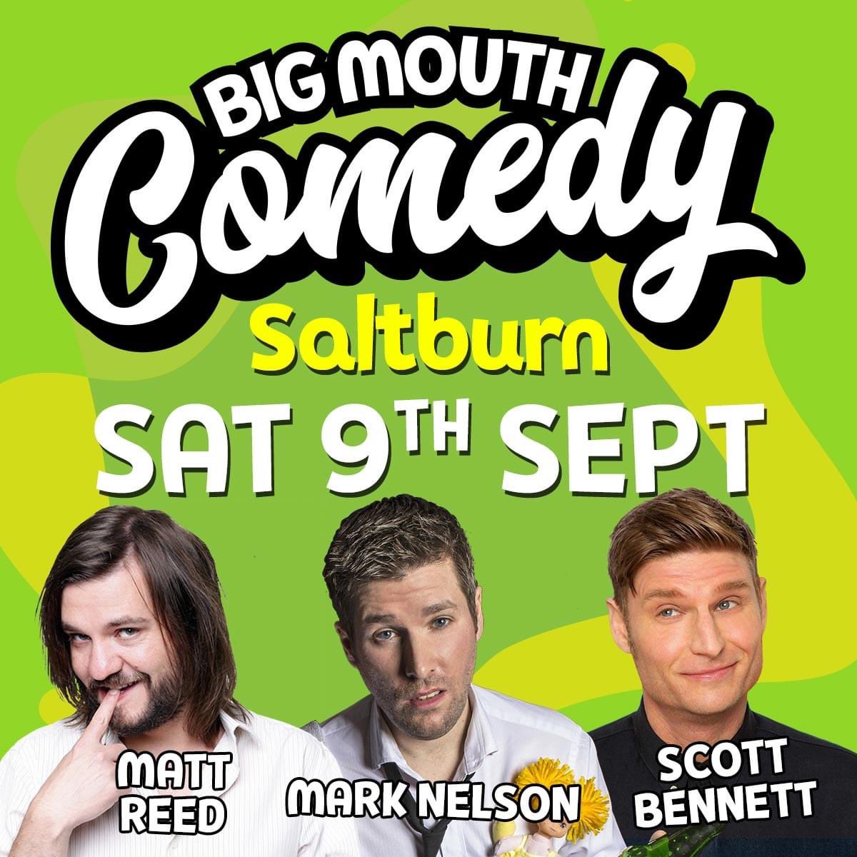 Only 25 tickets left for @SaltburnTheatre next Sat 9 September! Line up is MINT! @reed_mat @scottbcomedyuk @marknelsoncomic bigmouthcomedy.co.uk