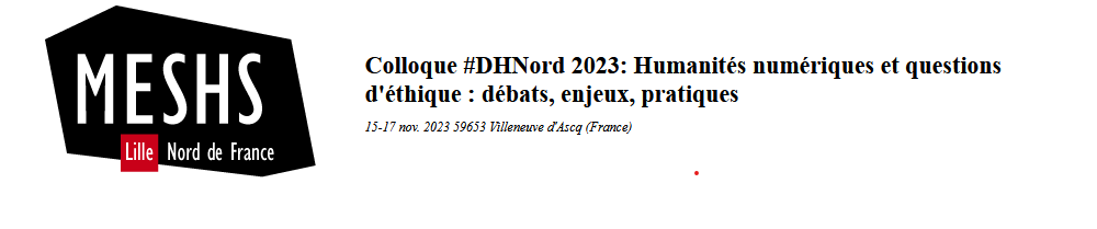 MESHS_Lille's tweet photo. RECHERCHE |
📝Le colloque  #dhnord2023 "Humanités numériques et questions d'éthique : débats, enjeux, pratiques" se tiendra les 15, 16 et 17 novembre 2023.
L'appel à communications est ouvert jusqu'au 25 septembre 👉 https://t.co/bI9g0DITwL
#data #ethique #shs #scienceouverte https://t.co/gkhnwL20qV