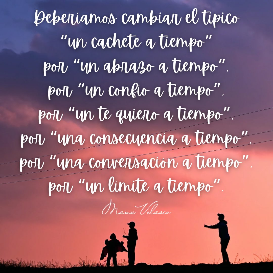 Manu___Velasco's tweet photo. Deberíamos cambiar el típico
“un cachete a tiempo”
por “un abrazo a tiempo”,
por “un confío a tiempo”,
por “un te quiero a tiempo”,
por “una consecuencia a tiempo”,
por “una conversación a tiempo”,
por “un límite a tiempo". https://t.co/Yv8oc0HeqU