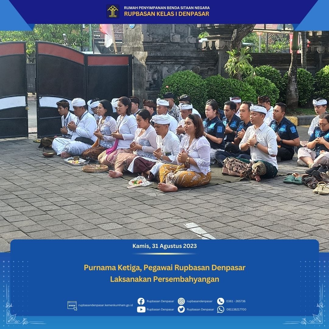 RupbasanDps's tweet photo. DENPASAR - Kamis, 31 Agustus 2023, Purnama Ketiga, Pegawai Rupbasan Denpasar Laksanakan Persembahyangan Bersama.
🌟RUSITA🌟
@kemenkumhamri
@kemenkumhambali
@divisipaskanwilbali
.
#KumhamRI
#KamiPasti
#Pemasyarakatan
#Rupbasan
#KumhamPastiProduktif
#LayananPrima https://t.co/l9jyD0bACG