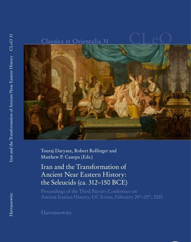 The book is finally out! 

Iran and the Transformation of Ancient Near Eastern History
the Seleucids (ca. 312–150 BCE), editor(s): Daryaee, Touraj / Rollinger, Robert / Canepa, Matthew P., Otto Harrassowitz, 2023
harrassowitz-verlag.de/title_7280.aht…