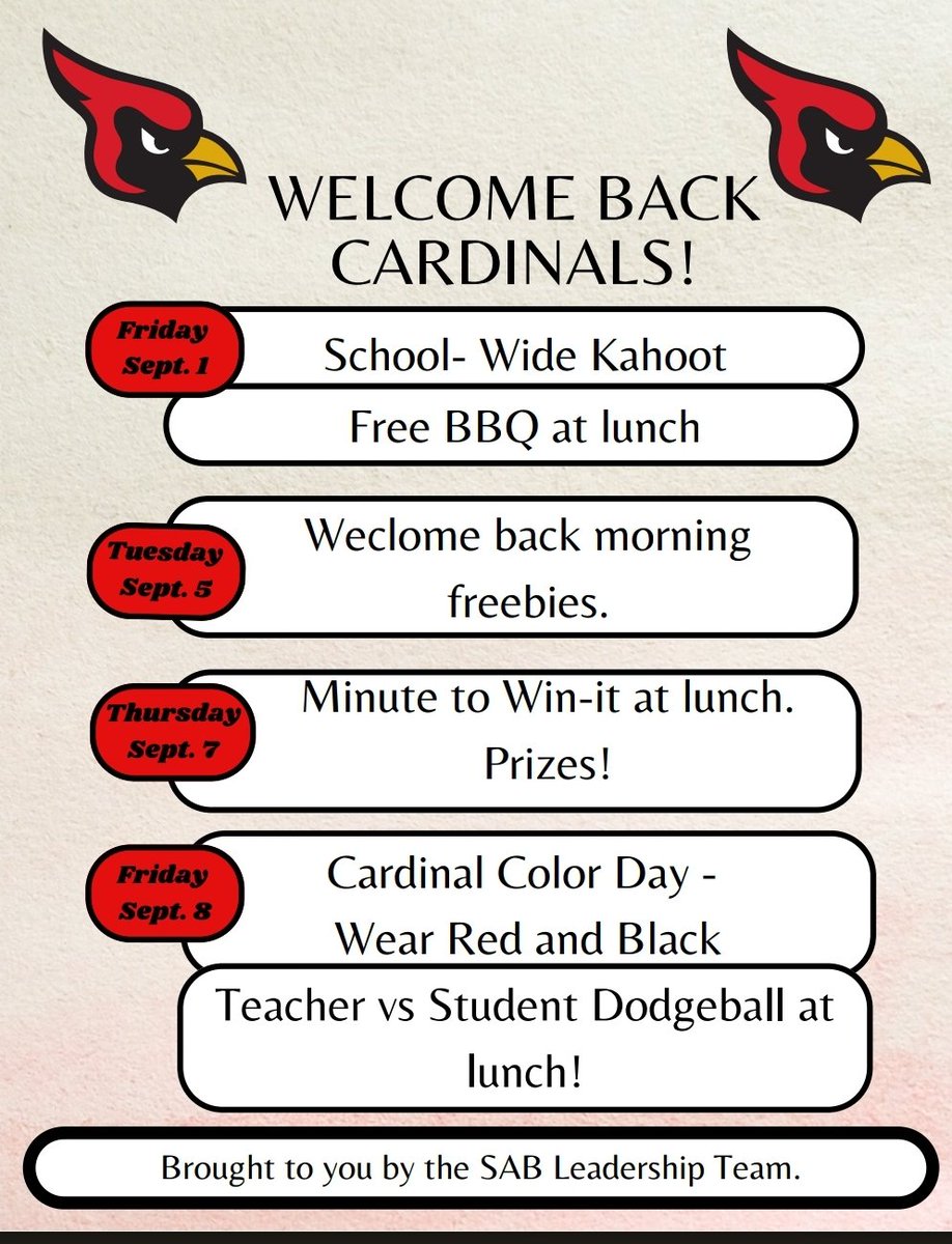 Hey there Cardinals!  We are so excited to see you today for your first day of the 2023-24 school year! If you have not yet picked up your schedule or locker info we will have that for you in the foyer.  Also, check out the week of welcome events presented by SAB Leadership!👇