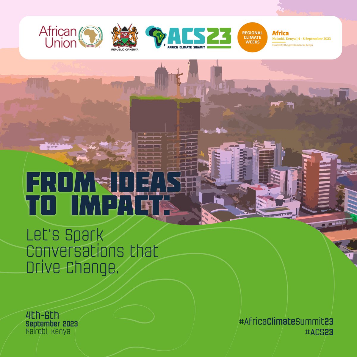 Let's turn our ideas to impact as we make bold commitments. We have the opportunity to turn the tide on climate change, not only in Africa but also globally. Join us at the heart of Nairobi for #ACS23 and Africa Climate week convened by @_AfricanUnion and hosted by the