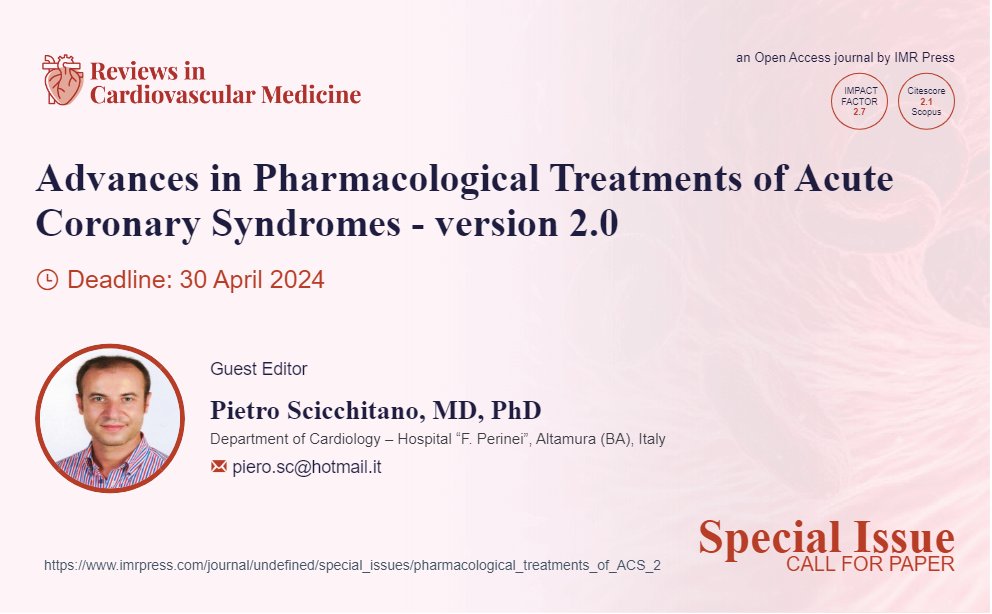 #RCM #callforpapers

💌#Special_Issue "Advances in Pharmacological Treatments of Acute Coronary Syndromes - version 2.0"
 #ACS #pharmacology

🎓Guest Editor: Prof. Pietro Scicchitano <a href="/PietroScicchi83/">Pietro Scicchitano</a>

More information🧐
imrpress.com/journal/RCM/sp…

Welcome to your contributions❤️