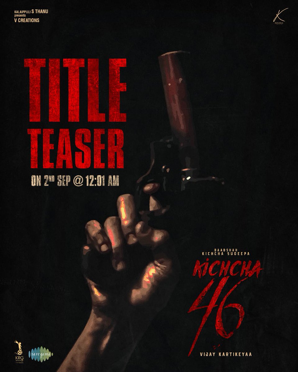 Kalaippuli S Thanu (@thevcreations) on Twitter photo Get ready for the blast on our Baadshah <a href="/KicchaSudeep/">Kichcha Sudeepa</a>'s birthday! 🔥 Hook into your screens and brace yourself to witness the title launch teaser of #K46 on Sep 2nd at 00:01 (Sep 1st Midnight).
#Kichcha46 <a href="/Kichchacreatiin/">Kichcha Creatiions</a> <a href="/saregamasouth/">Saregama South</a> <a href="/TSrirammt/">Sriram.m.t</a> <a href="/shivakumarart/">shivakumar</a> <a href="/vijaykartikeyaa/">VIJAY kartikeyaa</a> Get ready for the blast on our Baadshah <a href="/KicchaSudeep/">Kichcha Sudeepa</a>'s birthday! 🔥 Hook into your screens and brace yourself to witness the title launch teaser of #K46 on Sep 2nd at 00:01 (Sep 1st Midnight).
#Kichcha46 <a href="/Kichchacreatiin/">Kichcha Creatiions</a> <a href="/saregamasouth/">Saregama South</a> <a href="/TSrirammt/">Sriram.m.t</a> <a href="/shivakumarart/">shivakumar</a> <a href="/vijaykartikeyaa/">VIJAY kartikeyaa</a>