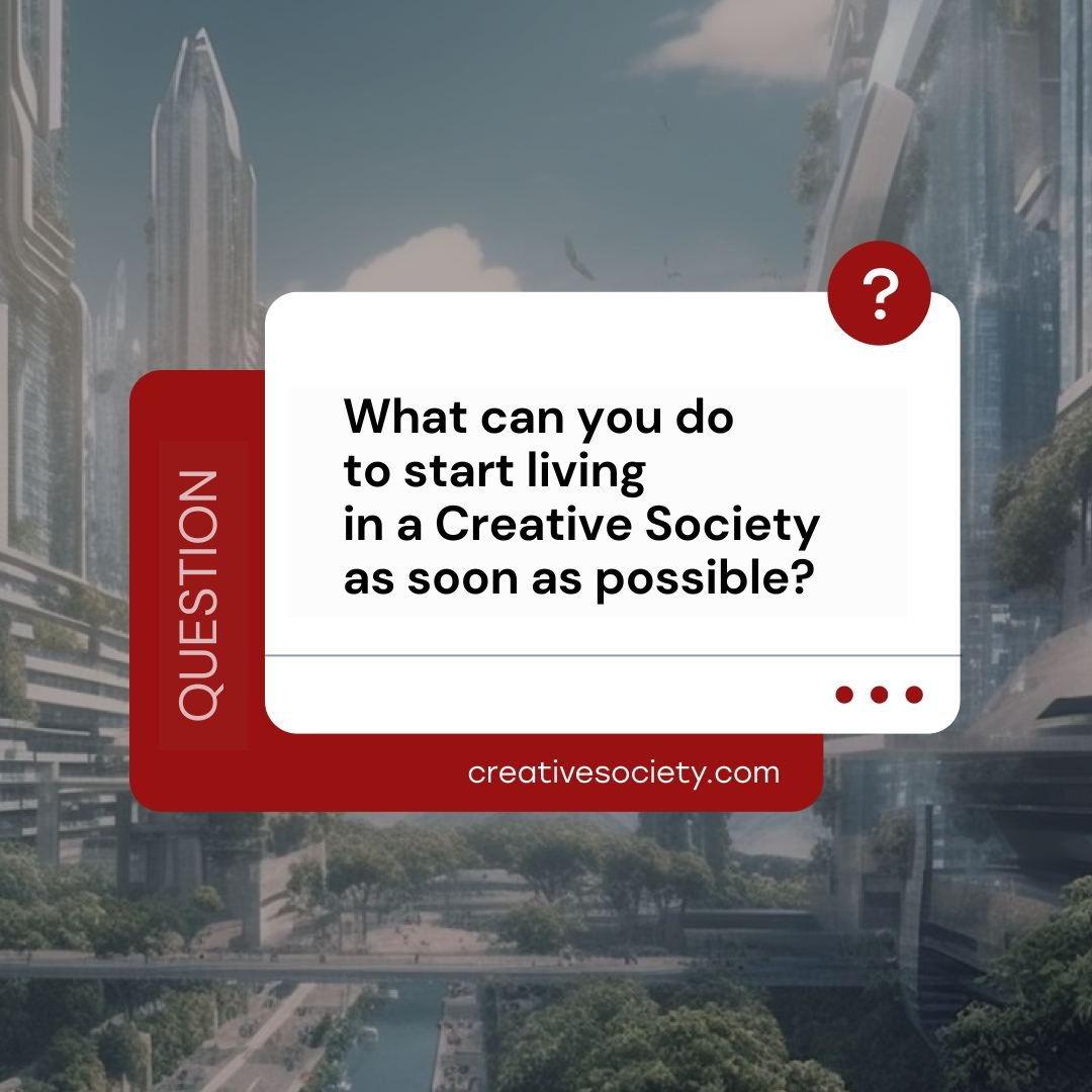 ❓ Wondering how to accelerate the transition to the Creative Society?

Join the #GlobalMovement of millions who are already taking action. Spread the word about the Creative Society Format among your community, acquaintances, and even strangers in a lawful way. These steps are