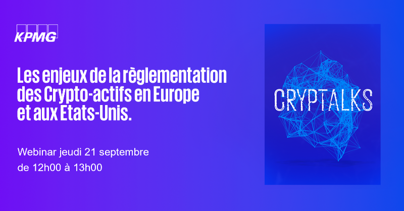 KPMG_France's tweet photo. [J-7] Webinar #Cryptalks ! 📣
Rendez-vous le 21/09 pour décrypter aux côtés de nos experts @BlockchainPartn @FlavioRestelli &amp; Yanis El Kechai, les différentes mesures mises en place dans l'🇪🇺 et aux 🇺🇸 afin d'encadrer le marché des #ActifsNumériques. 🔍