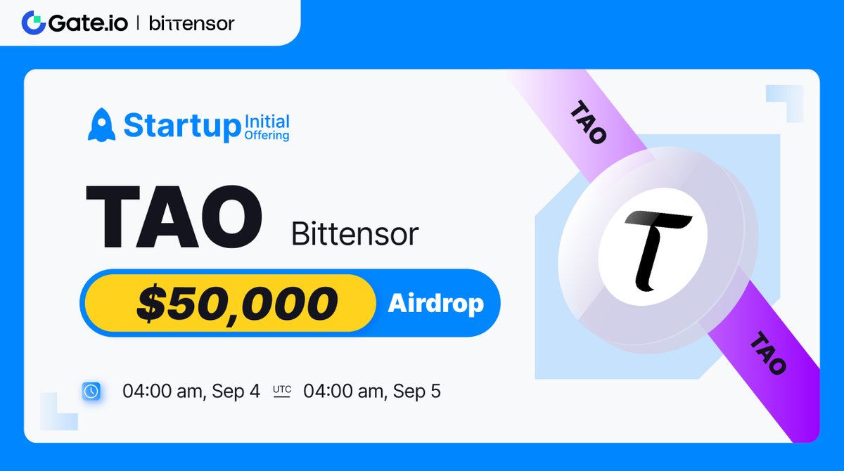 Gate.io #Startup Free Offering: $TAO <a href="/opentensor/">Openτensor Foundaτion</a>

🗓️ Subscription: 4:00am, Sep 4-Sep 5 (UTC) 
📷Airdrop Value: $50,000    

Claim NOW: gate.io/startup/874    
More: gate.io/article/31966 

#GateioStartup #Gateio #Airdrop #launchpad