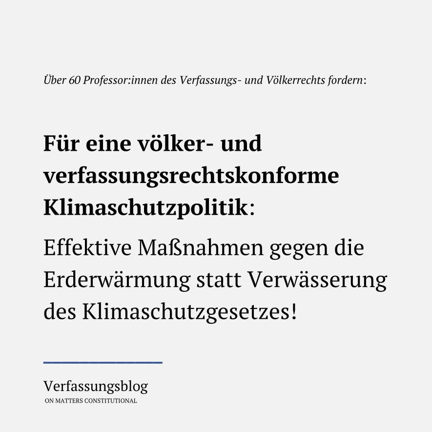 +++ Aufruf +++

Über 60 PROFESSOR:INNEN DES VERFASSUNGS- UND VÖLKERRECHTS fordern:

📢 Keine Abschwächung des Klimaschutzgesetzes

📢 Ein effektives Klimaschutzprogramm zur Einhaltung der Klimaschutzziele

Zum vollen Aufruf: verfassungsblog.de/fur-eine-volke…

Ausschnitte im Thread. ⬇️(1/4)