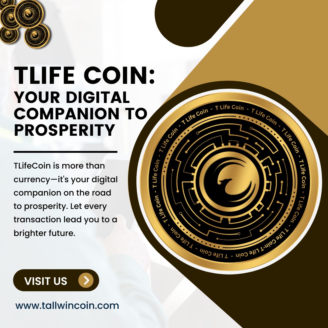 YOUR DIGITAL COMPANION TO PROSPERITY IS TLIFE COIN
TLifeCoin is more than just money; it's your virtual ally on the path to success. Allow each transaction to take you closer to a better tomorrow.
#DigitalDreams #TLifeCoin #ExploreThePossibilities