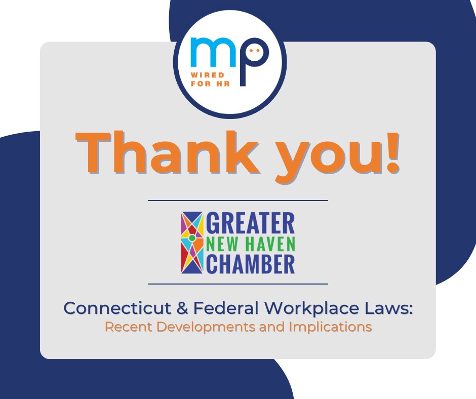 Last week, our MP professional Paul Carelis joined the Greater New Haven Chamber of Commerce to share valuable insight into Connecticut &amp; Federal Workplace Laws. If you missed out, don’t worry. We have you covered!

Access the Recording Here: bit.ly/3OSY5f6  

#Webinar