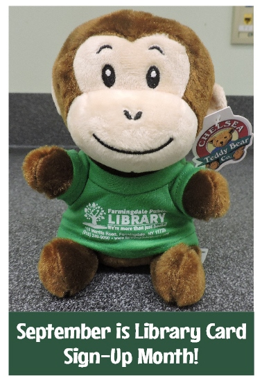 Get in your element this September - sign-up for a library card! 
From September 1-30
Every child who signs up for a library card or renews an expired card will receive a Little Buddy - Monkey Stuffey! 
While supplies last.