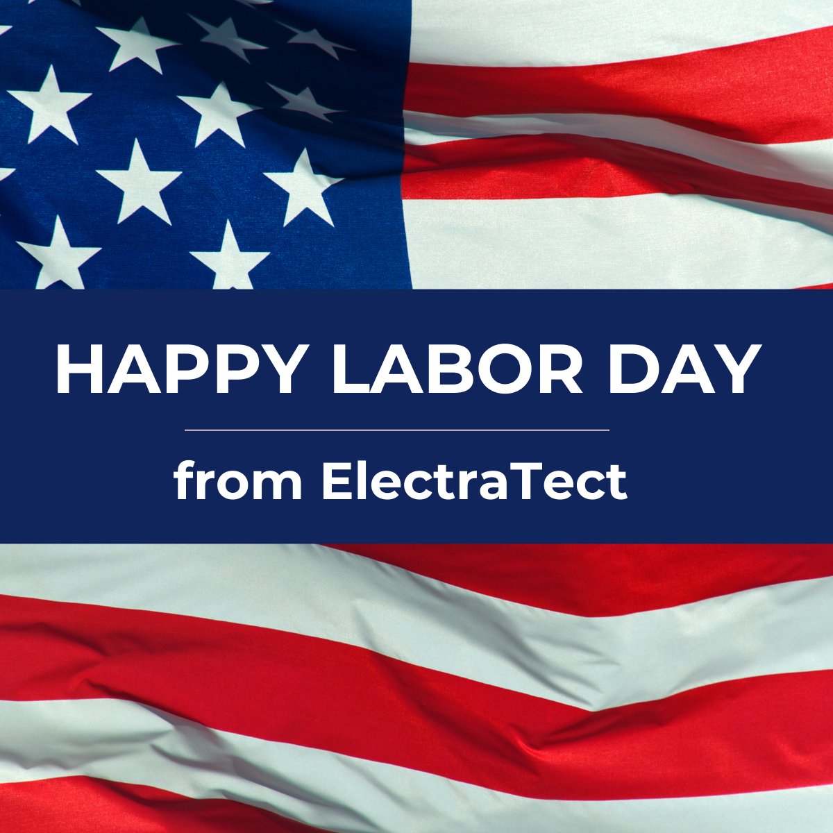 ElectraTect's tweet photo. Happy Labor Day from ElectraTect! Wishing you a fun and safe holiday as we celebrate the contributions of hardworking individuals everywhere. Enjoy your day! #LaborDay #ElectraTect https://t.co/EwQhaz3pme