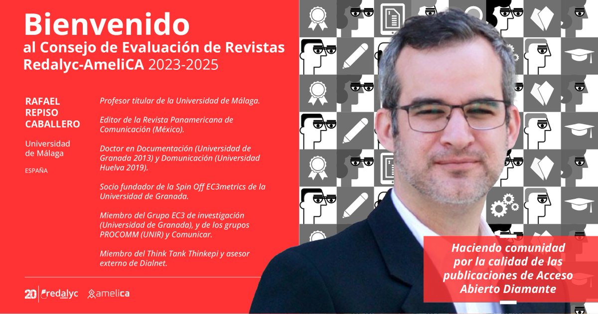 Redalyc's tweet photo. Bienvenido al Consejo de Evaluación de Revistas @Redalyc - @Ameli_CA 2023-2025

Rafael Repiso Caballero @repisogurru
Universidad de Málaga @InfoUMA
#España

Haciendo comunidad por la calidad de las publicaciones de #AccesoAbiertoDiamante
👉 https://t.co/xYVr33gYKo https://t.co/fTjR2jjVrj