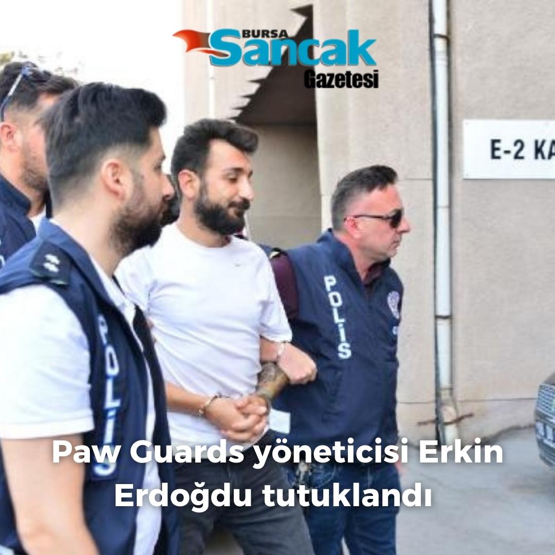 Paw Guards yöneticisi Erkin Erdoğdu tutuklandı
bursasancak.com.tr/guvenlik/paw-g…

#SONDAKİKA #ErkinErdoğdu