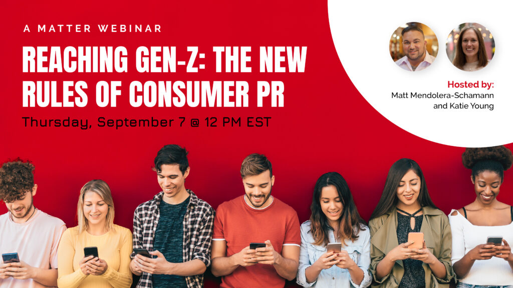 BulldogReporter's tweet photo. #PR event news: @MatterComm will be hosting what looks to be an interesting and informative webinar on Thurs., Sept. 7 at 12 PM ET, "Reaching Gen Z: The New Rules of Consumer PR." You can register here: https://t.co/JEeYnGn5e6 #PRagencies #PRevents #ConsumerPR https://t.co/RyMCOuqNHV
