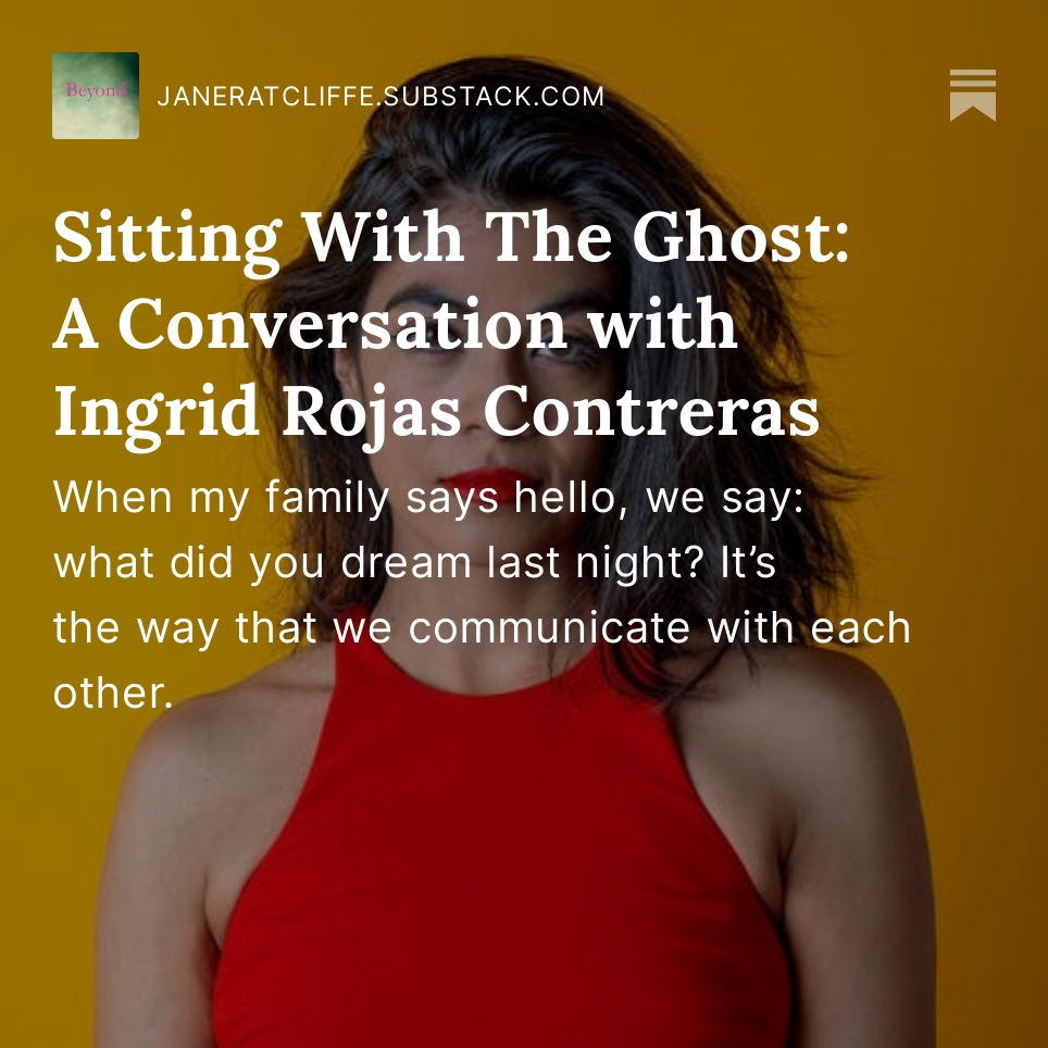 Beautiful interview with the brilliant and gifted @ingrid_rojas_c 
"When we’re talking about ghosts, we're talking about the edge of perception to the point where we're not sure what our senses are transmitting back to us. I think that's such an interesting place for nonfiction."