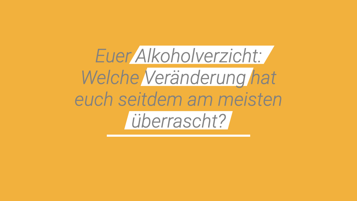Euer #Alkoholverzicht: Welche Veränderung hat euch seitdem am meisten überrascht?

#KennDeinLimit #Alkohol