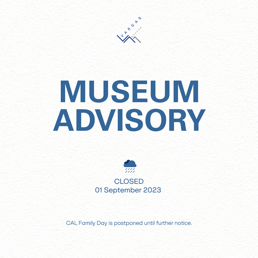 [ADVISORY]  

The museum is closed tomorrow, 01 September 2023. Memorandum Circular No. 30, s. 2023 by the Office of the President of the Philippines cites suspension of work because of continuous rainfall from the Southwest Monsoon. 

CAL Family Day will be rescheduled.