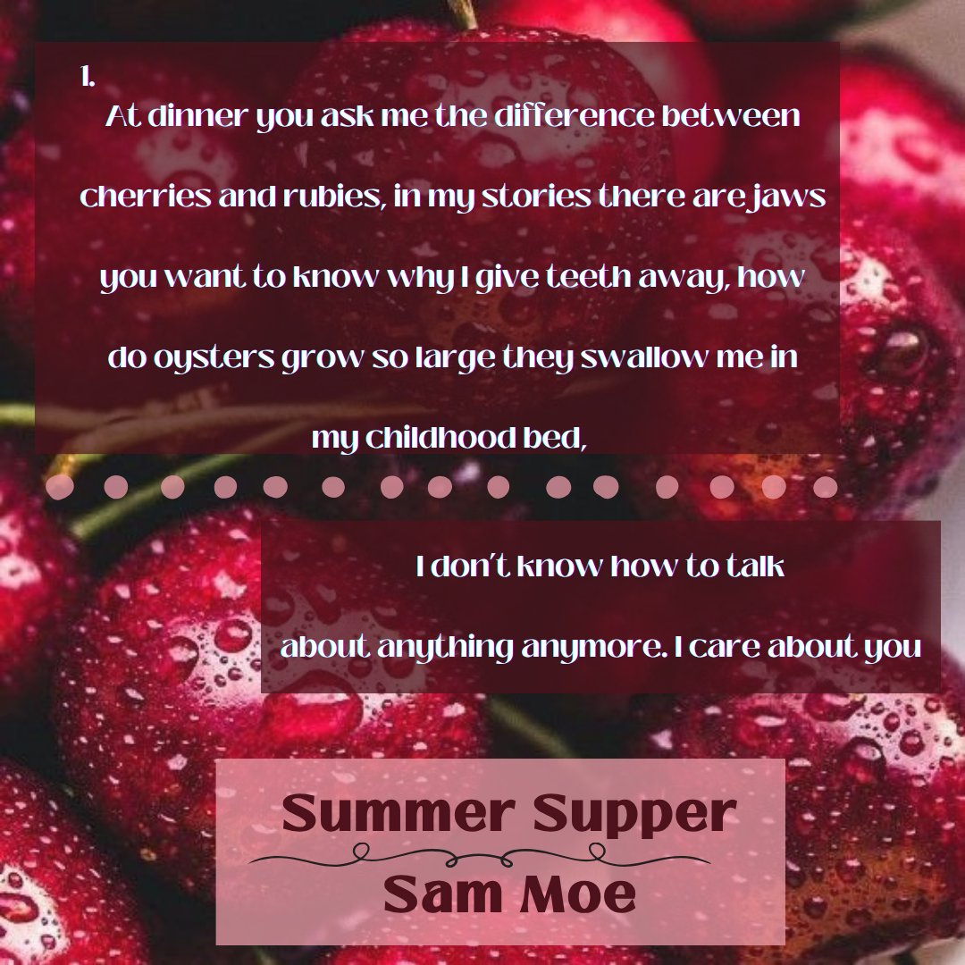 Featured excerpt from Sam Moe's "Summer Supper" 🍒
Read the full poem in our Issue 13, which releases TOMORROW!