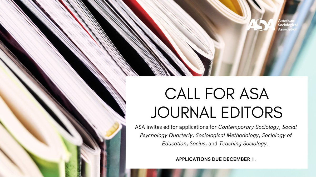 ASAnews's tweet photo. ASA invites editor applications for @ContemporarySoc, @SPQuarterly, @SocMethod, @SocEducation, @SociusJournal, &amp; @Teaching_Soc. Terms begin January 1, 2025, and are for a minimum of 3 years. Applications due December 1, 2023. Learn more here: https://t.co/yrEJ8WaWcf. https://t.co/2kljWLyElH