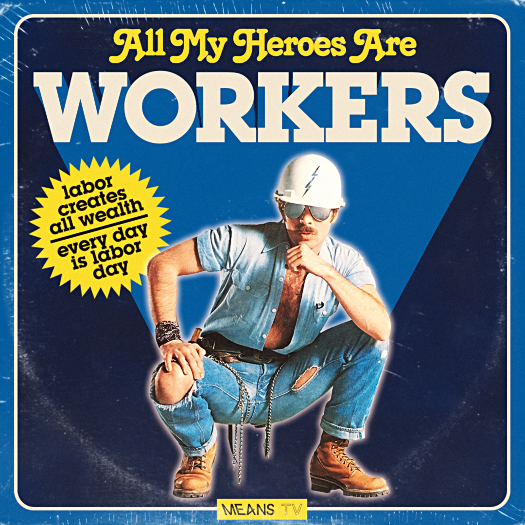 means_tv's tweet image. workers are the real troops 🫡