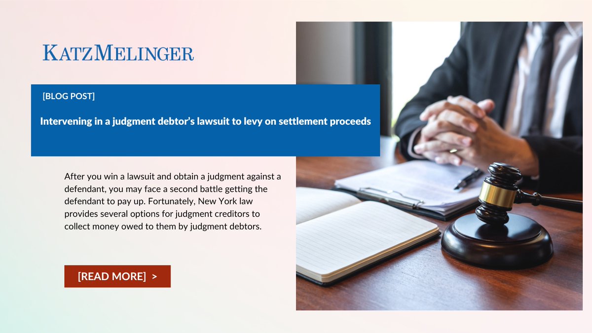 KatzMelinger's tweet photo. In New York, judgment creditors may intervene in a judgment debtor’s lawsuit against a third party and levy on the settlement proceeds or other payments to the debtor.

Click here to learn more: https://t.co/YkD1ylQhhk #nyjudgmentenforcementlawyer #nyjudgmentenforcementattorney https://t.co/zTftMzAGmA