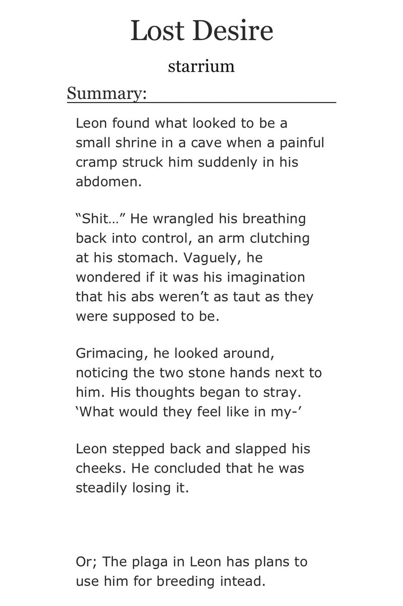 Lost Desire
- rating: explicit 
- my first resident evil fic 🥺
- different from the usual but content is still the same old 
- i mean eggpreg BSJSHDJ
- click to see leon get egged 🥚👍
- feat. #merchantleon

archiveofourown.org/works/49666234…