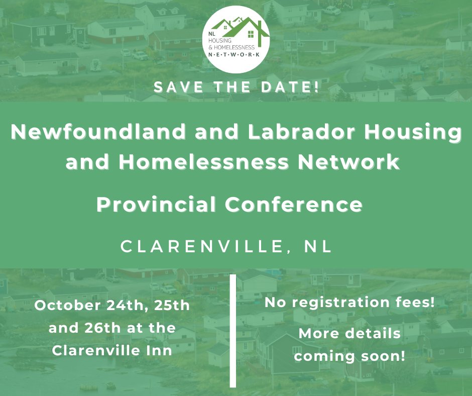 Mark your calendars! We are excited to announce that we will be hosting our provincial housing conference at the Clarenville Inn on October 24th, 25th, and 26th. 

More details coming soon!