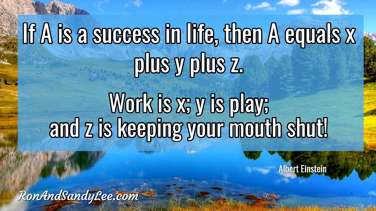 SandyLeeAndRon's tweet image. &quot;If A is success in life, then A equals x plus y plus z. Work is x; y is play; and z is keeping your mouth shut!&quot; - Albert Einstein
LOL! A good one from Mr. Einstein! 🧡💛💚💙💜❤️
#socialmediamarketingtips #attractionmarketing #workforyourself