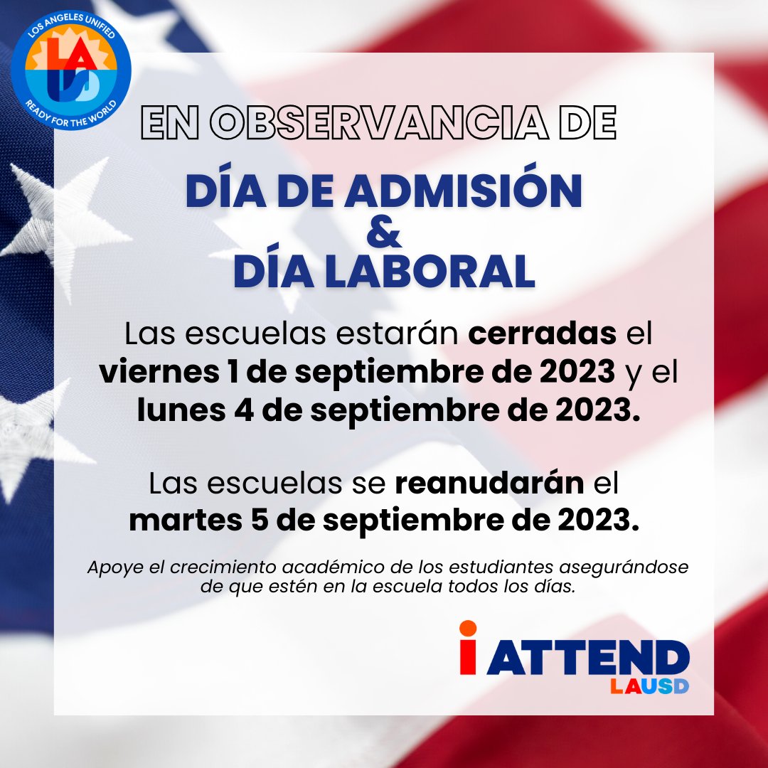Schools will be closed on Friday, September 1 and Monday, September 4 in observance of Admission Day and Labor Day. Schools will resume on Tuesday, September 5, 2023. #iAttendLAUSD
