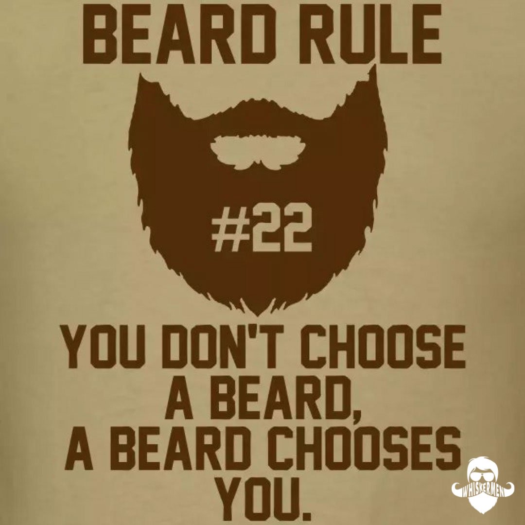 Beard Rule #22: You don't choose a beard, a beard chooses you #beardrules#whiskermen #whiskermenbeard #beard #beardlife #airforceveteran #smallbusiness #disabledveteranowned #beardcareproducts #bearded #beardlife