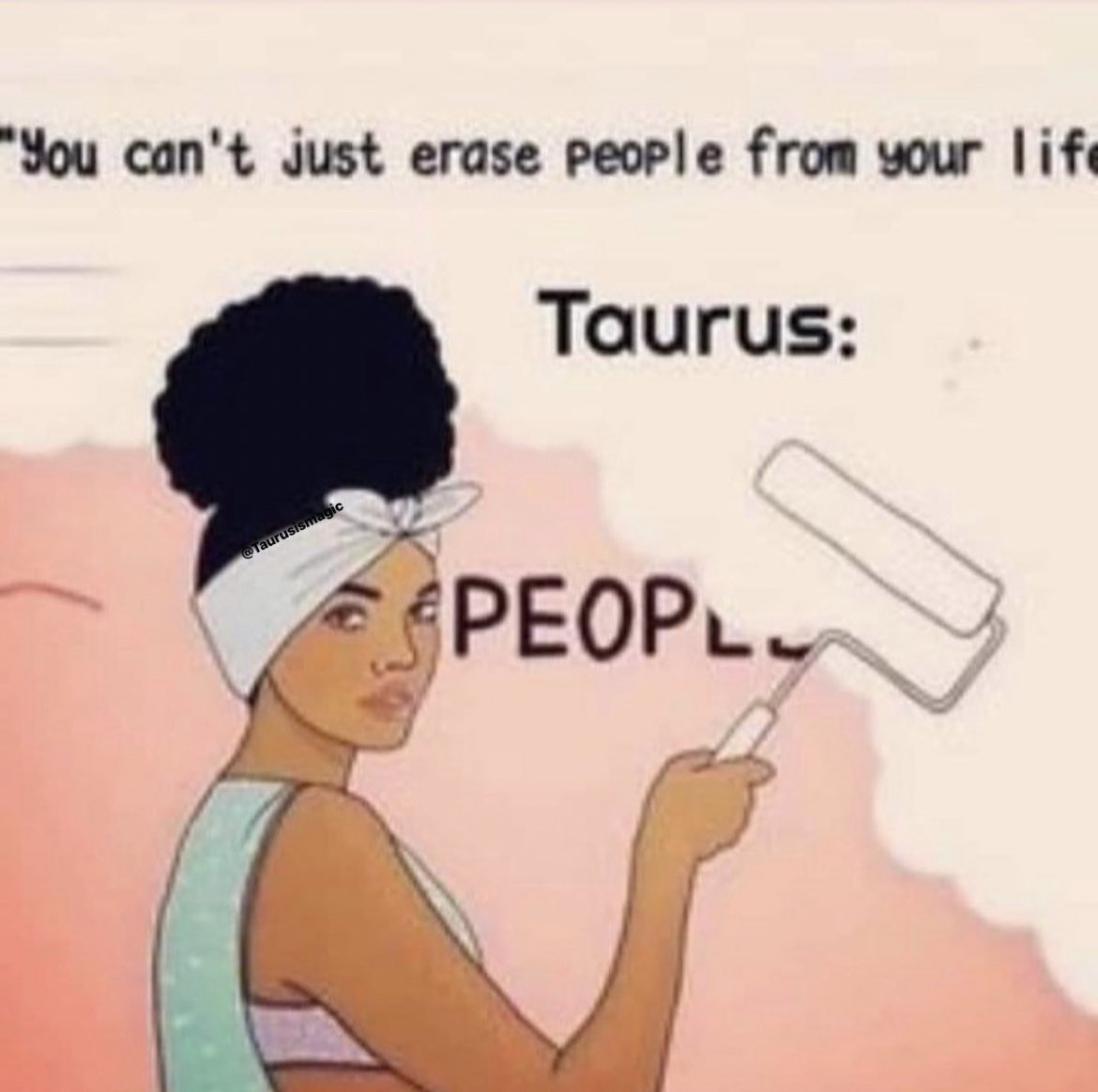 taurusismagic's tweet photo. The zodiac sign you had to do this to. https://t.co/otcBI6P5yt