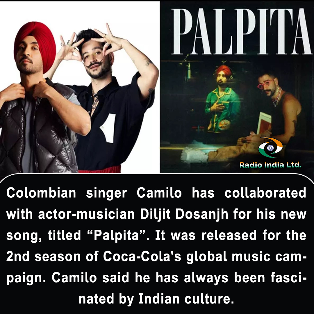 RadioIndia1110's tweet photo. #Colombiansinger #Camilo has collaborated with actor-#musician #DiljitDosanjh for his new song, titled “#Palpita”. It was released for the 2nd season of Coca-Cola's global #musiccampaign. Camilo said he has always been fascinated by #Indianculture. https://t.co/LxMIRPAHV3
