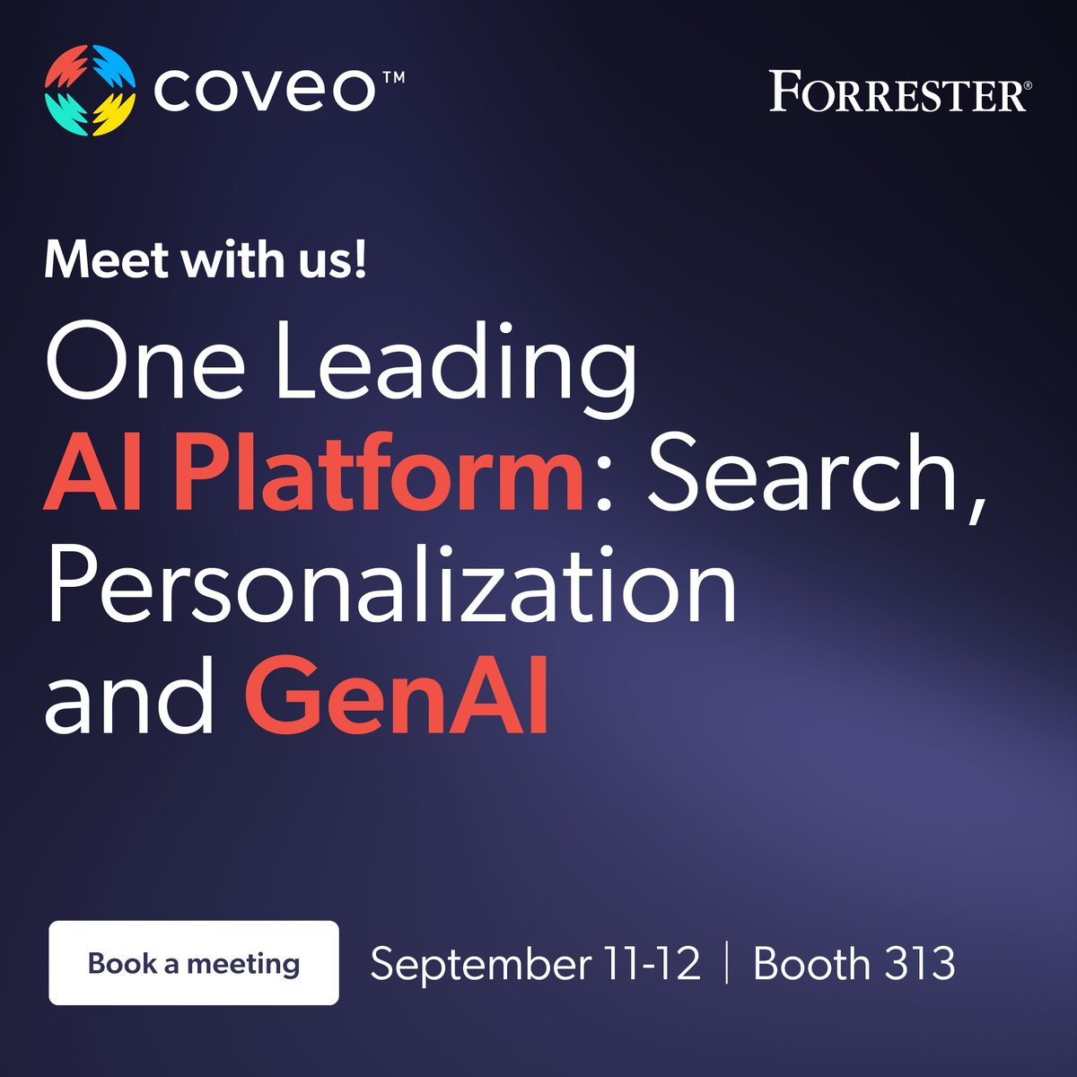 coveo's tweet image. Did you already register for Forrester Technology &amp;amp; Innovation North America? 

Discover our best-in-class AI platform for intelligent search, enterprise-ready GenAI and unrivalled personalization.

Book a meeting: ow.ly/cIeb50PBTcJ

#CoveoAI #GenAI #intelligentsearch