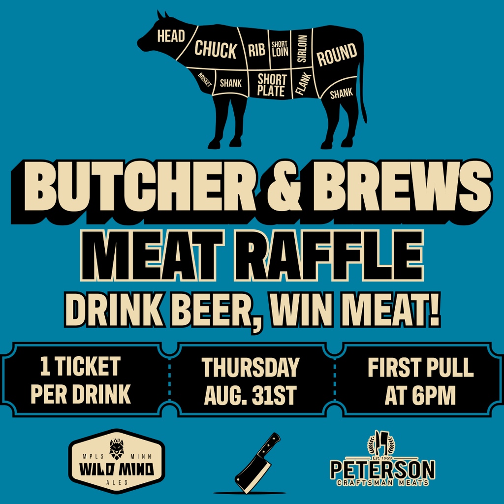 We are hosting our Butcher & Brews meat raffle TONIGHT with meat cuts from Peterson Craft Meats. One raffle ticket per drink purchased. The first pull will be at 6pm!

#WildMindAles #MeatRaffle #ButcherAndBrews #PetersonCraftMeats