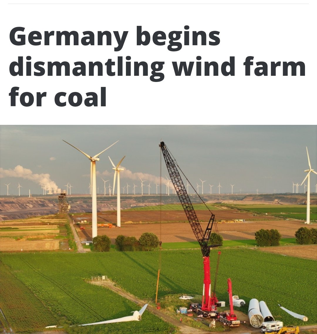 “German energy giant RWE has begun dismantling a wind farm to make way for a further expansion of an open-pit lignite coal mine in the western region of North Rhine Westphalia” 🤡