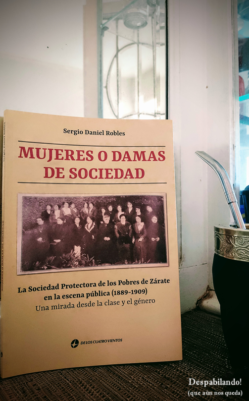 DespabilandoOk's tweet photo. #RECOMENDADO: “Mujeres o Damas de Sociedad. La Sociedad Protectora de los Pobres de Zárate en la escena pública (1889-1909). Una mirada desde la clase y el género.”
#NuevoLibro de #SergioRobles
#Despabilando #Zárate #SociedadProtectoraDeLosPobres https://t.co/bIlzqQXLyU