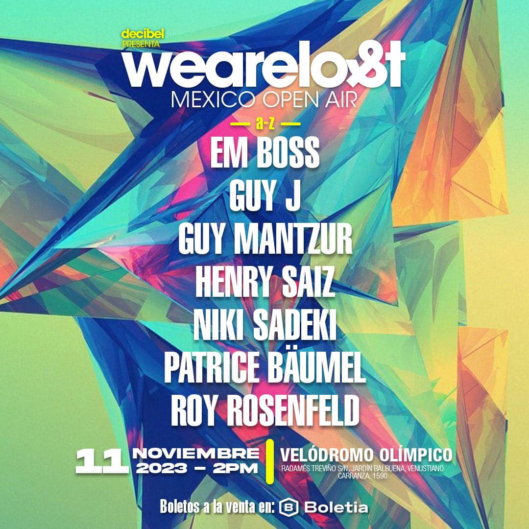 Decibel Presenta "WE ARE LOST MEXICO Open Air"
11-Noviembre-2023 | 🔥lineup por demás increíble🔥

Boletos en --> …-are-lost-festival-mexico.boletia.com

#GuyJ #GuyMantzur #HenrySaiz #PatriceBäumel #RoyRosenfeld #NikiSadeki #EmBoss #ProgressiveHouse #DeepHouse #Melodic #LostAndFoundRecordings