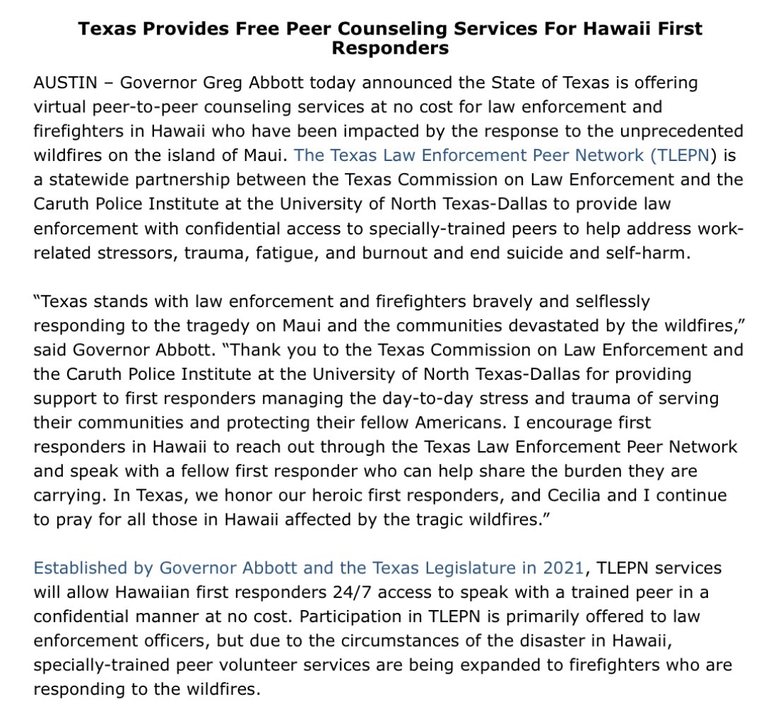 Texas will offer virtual peer counseling services to Hawaii law enforcement &amp; firefighters responding to Maui wildfires.

I encourage Hawaii first responders to reach out &amp; speak with someone who can help share the burden they are carrying.

Cecilia &amp; I pray for everyone