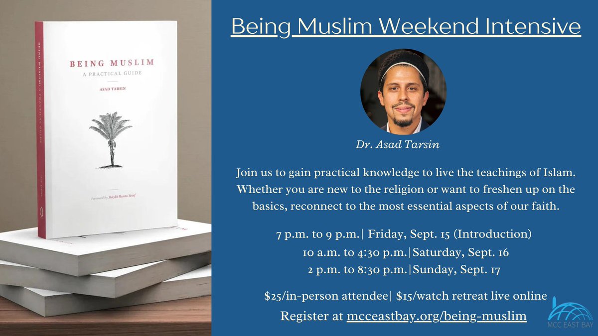 Whether you are new to Islam or want to freshen up on the basics, join us for a Weekend Intensive with Dr. Asad Tarsin from Sept. 15-17 to reconnect and gain practical knowledge to live the teachings of Islam.

Register here for the Intensive: mcceastbay.org/being-muslim