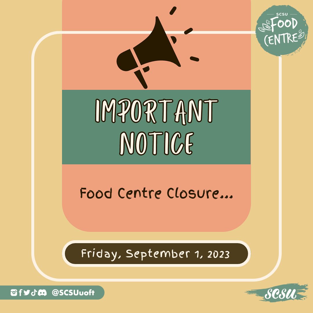 Due to the long weekend, the SCSU Food Centre will be closed on Friday, September 1st.