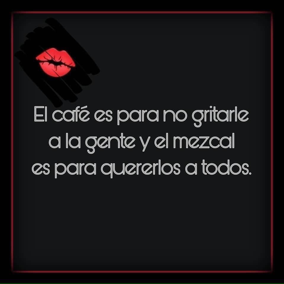 #LaVidaEsMejor cuando por estas razones amas el café ☕️ y el mezcal 🥃<a href="/YODEBUENAS/">Miguel Barrientos Mx</a>  …!!! Se sabe 🤭