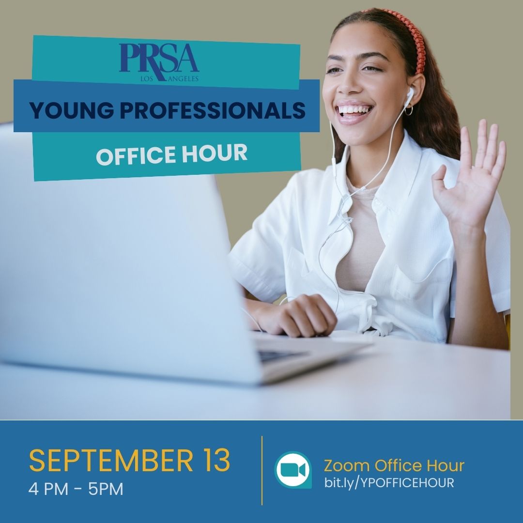 Join us for #PRSALA's #YPOfficeHour, an opportunity for young professionals or any individual who is starting a career in PR to ask questions about the industry, meet others, or learn about resources.
PRSA-LA YP Office Hour
Wed, Sep 13
4 - 5 pm
RSVP : bit.ly/YPOFFICEHOUR