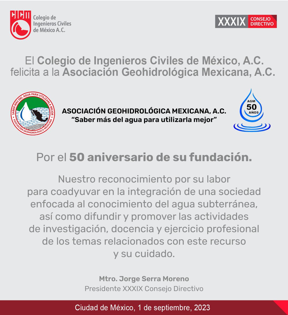 El Colegio de Ingenieros Civiles de México, A.C, felicita a la Asociación Geohidrológica Mexicana A.C. por el 50 Aniversario de su fundación.