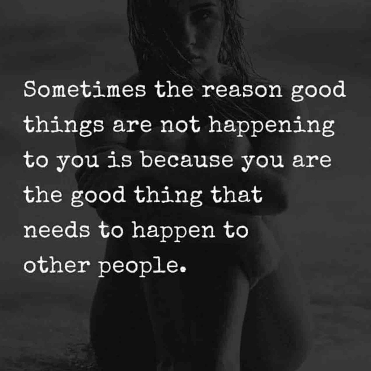 You are the good thing that needs to happen to other people. ✌️